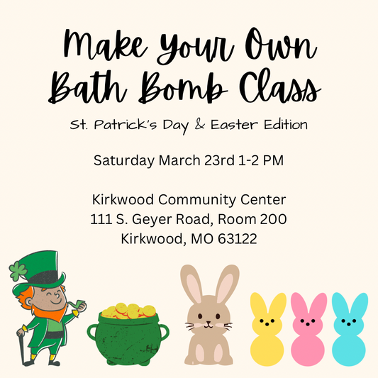 Make Your Own Bath Bomb Class - St. Patrick’s Day & Easter Edition